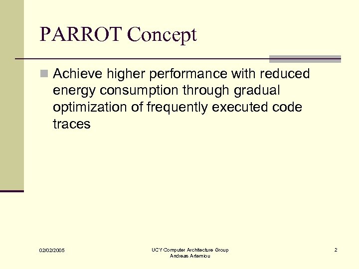 PARROT Concept n Achieve higher performance with reduced energy consumption through gradual optimization of