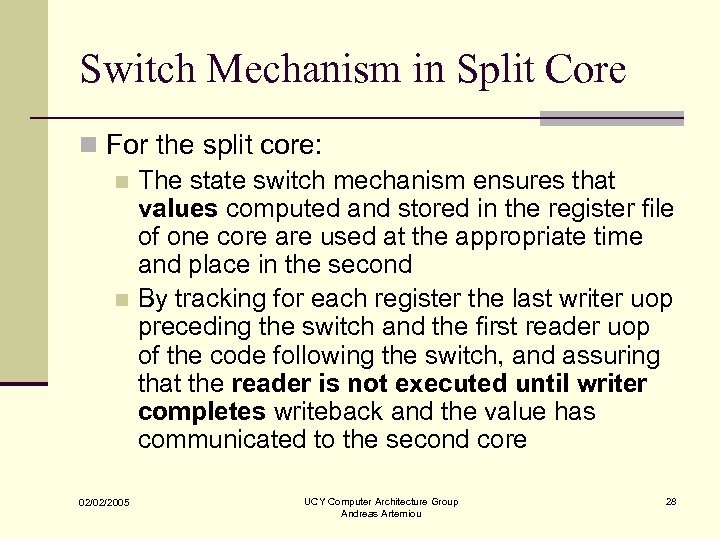 Switch Mechanism in Split Core n For the split core: n The state switch