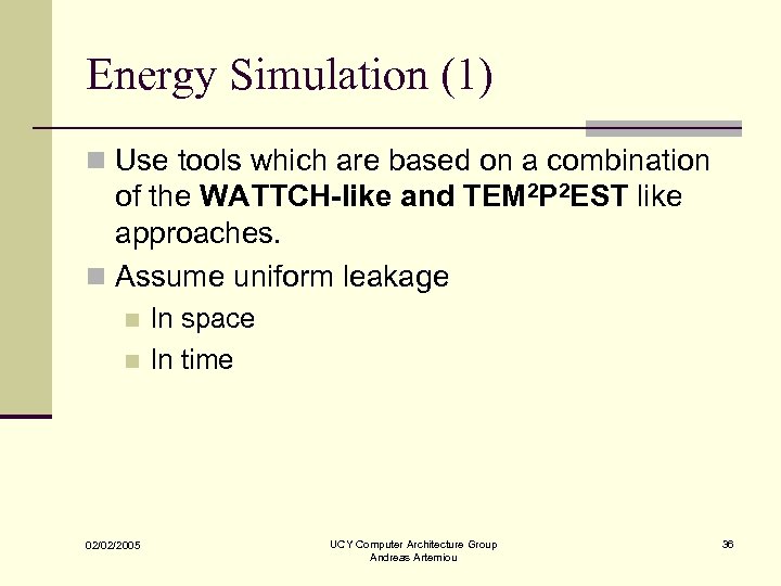 Energy Simulation (1) n Use tools which are based on a combination of the