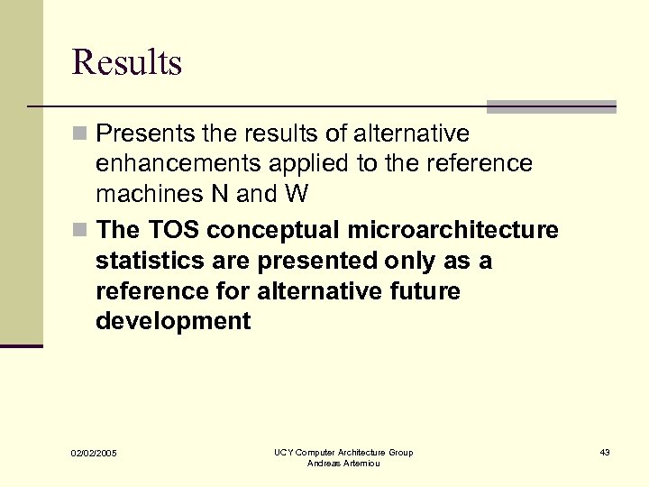 Results n Presents the results of alternative enhancements applied to the reference machines N