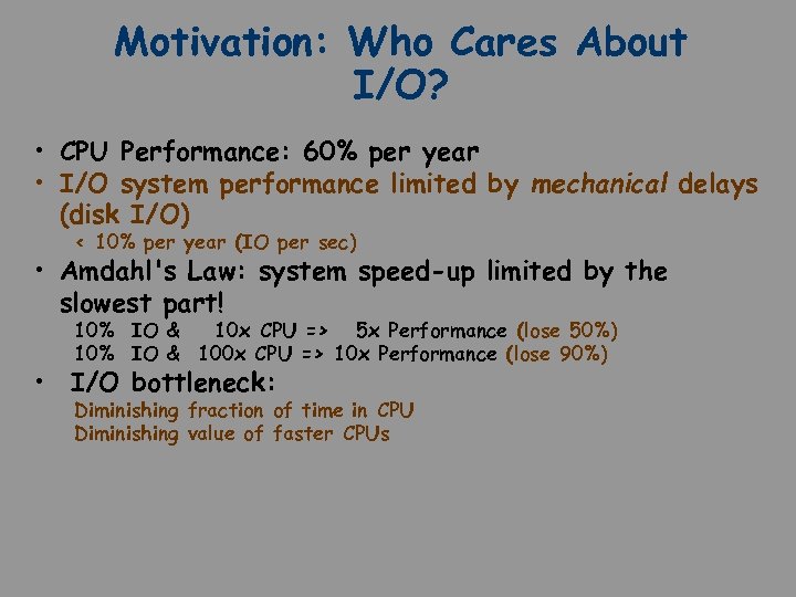 Motivation: Who Cares About I/O? • CPU Performance: 60% per year • I/O system