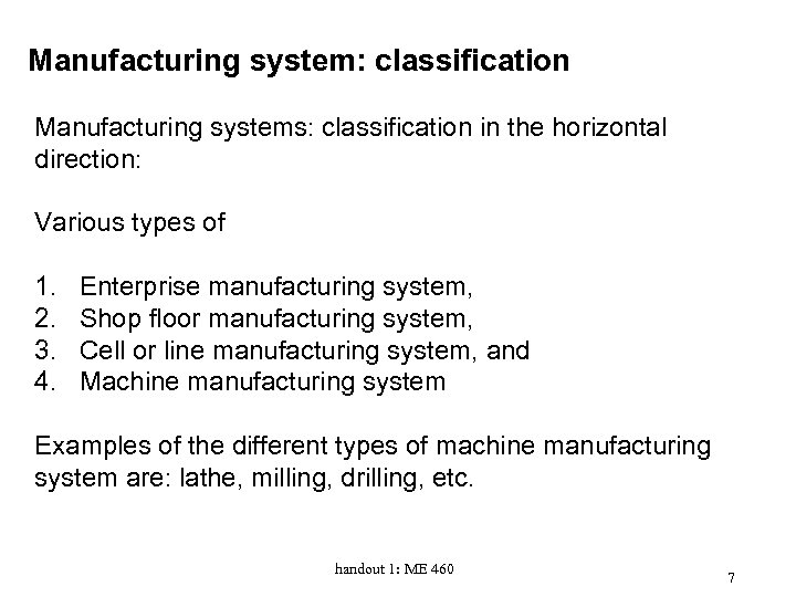 Manufacturing system: classification Manufacturing systems: classification in the horizontal direction: Various types of 1.