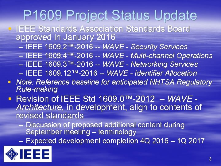 P 1609 Project Status Update § IEEE Standards Association Standards Board approved in January