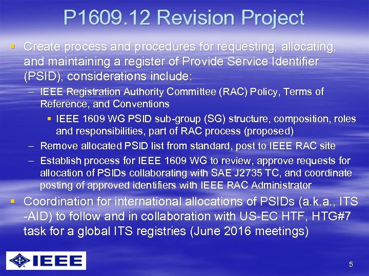 P 1609. 12 Revision Project § Create process and procedures for requesting, allocating, and