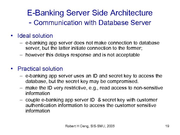 E-Banking Server Side Architecture - Communication with Database Server • Ideal solution – e-banking