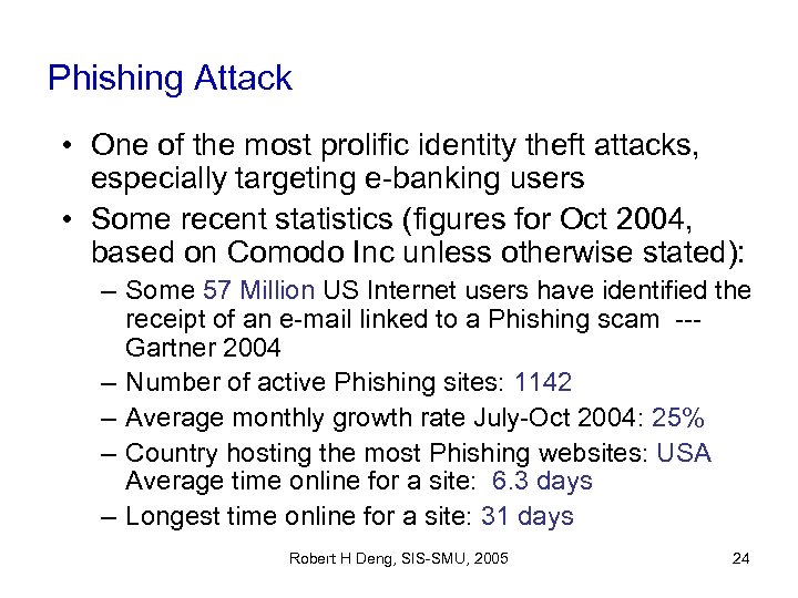 Phishing Attack • One of the most prolific identity theft attacks, especially targeting e-banking