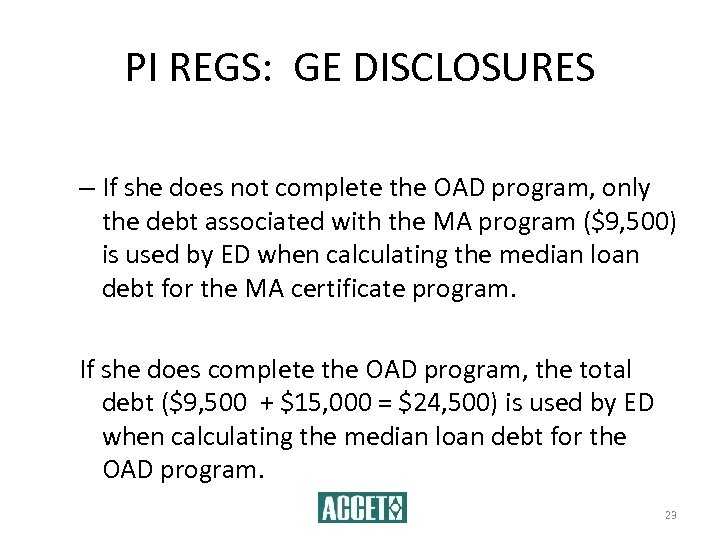 PI REGS: GE DISCLOSURES – If she does not complete the OAD program, only