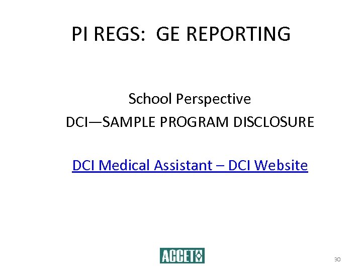 PI REGS: GE REPORTING School Perspective DCI—SAMPLE PROGRAM DISCLOSURE DCI Medical Assistant – DCI