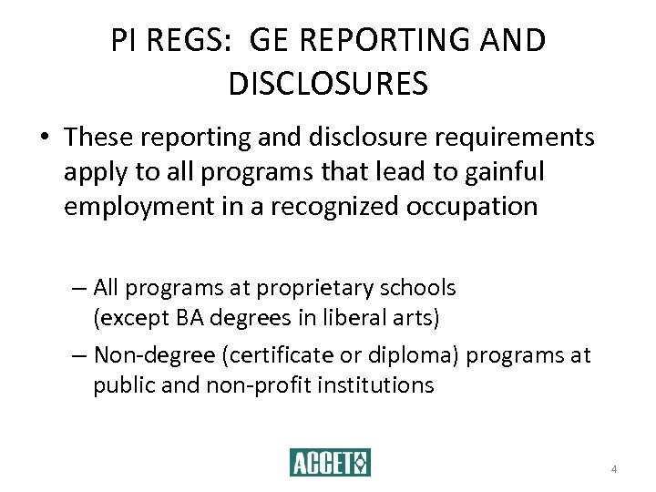 PI REGS: GE REPORTING AND DISCLOSURES • These reporting and disclosure requirements apply to