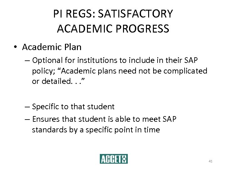 PI REGS: SATISFACTORY ACADEMIC PROGRESS • Academic Plan – Optional for institutions to include