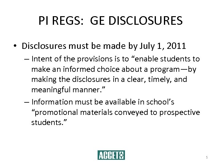 PI REGS: GE DISCLOSURES • Disclosures must be made by July 1, 2011 –