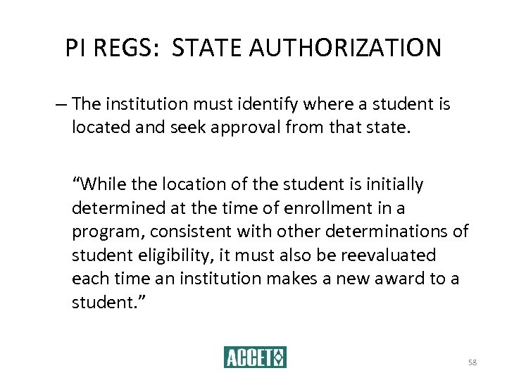 PI REGS: STATE AUTHORIZATION – The institution must identify where a student is located