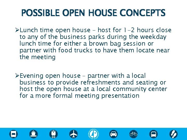 POSSIBLE OPEN HOUSE CONCEPTS ØLunch time open house – host for 1 -2 hours