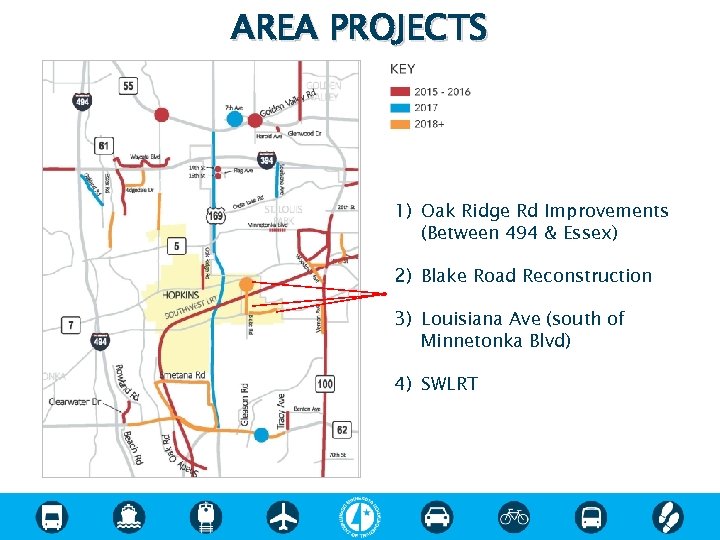 AREA PROJECTS 1) Oak Ridge Rd Improvements (Between 494 & Essex) 2) Blake Road