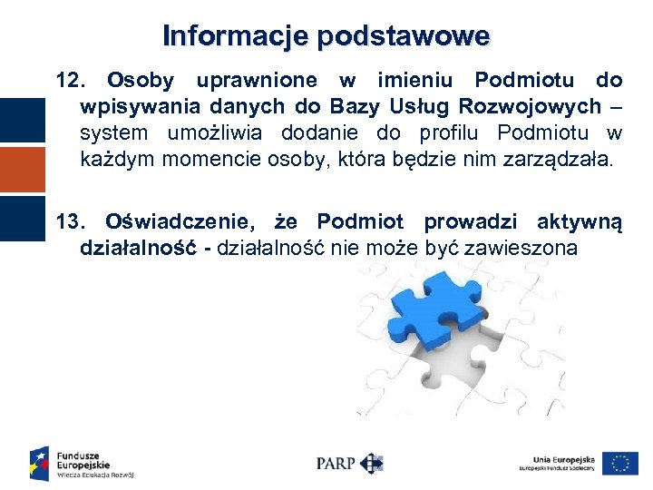 Informacje podstawowe 12. Osoby uprawnione w imieniu Podmiotu do wpisywania danych do Bazy Usług