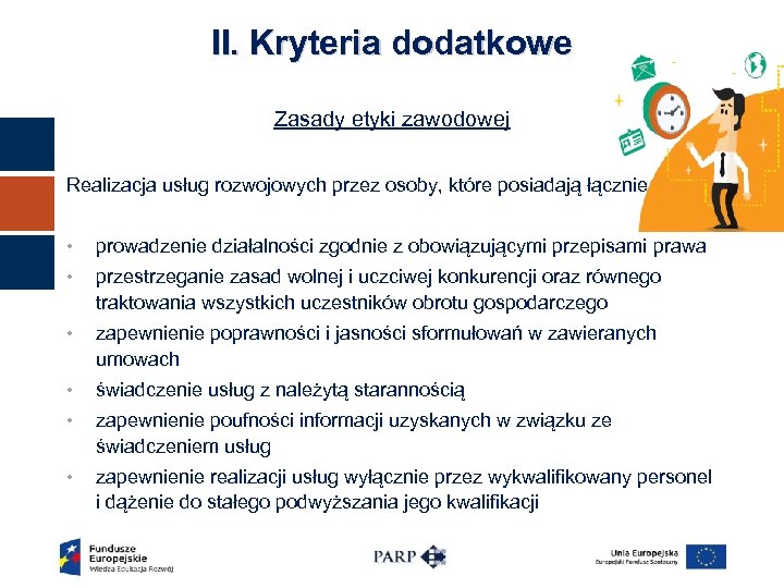 II. Kryteria dodatkowe Zasady etyki zawodowej Realizacja usług rozwojowych przez osoby, które posiadają łącznie