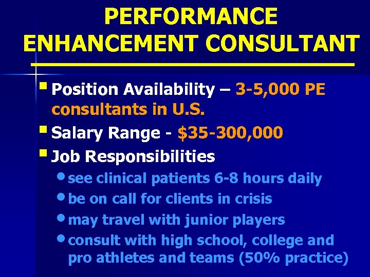 PERFORMANCE ENHANCEMENT CONSULTANT § Position Availability – 3 -5, 000 PE consultants in U.