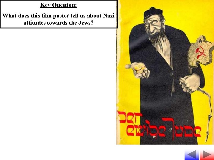 Key Question: What does this film poster tell us about Nazi attitudes towards the