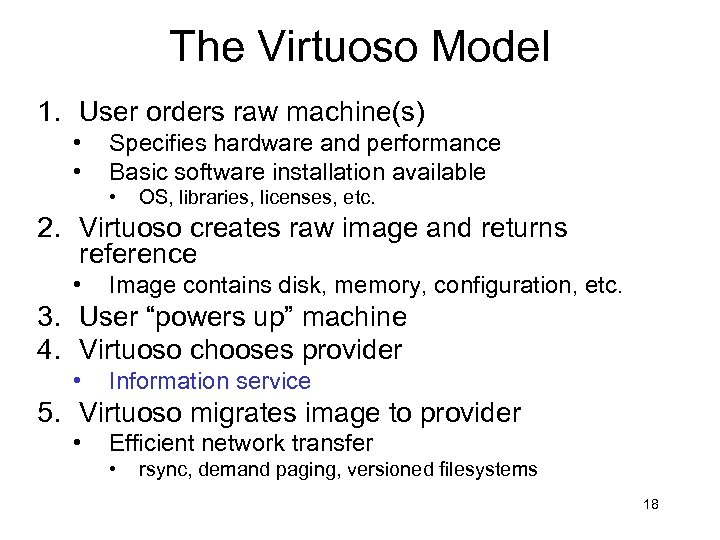 The Virtuoso Model 1. User orders raw machine(s) • • Specifies hardware and performance