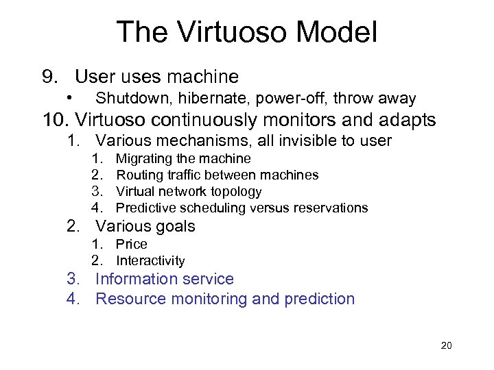 The Virtuoso Model 9. User uses machine • Shutdown, hibernate, power-off, throw away 10.