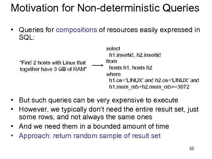Motivation for Non-deterministic Queries • Queries for compositions of resources easily expressed in SQL: