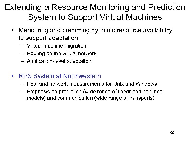 Extending a Resource Monitoring and Prediction System to Support Virtual Machines • Measuring and