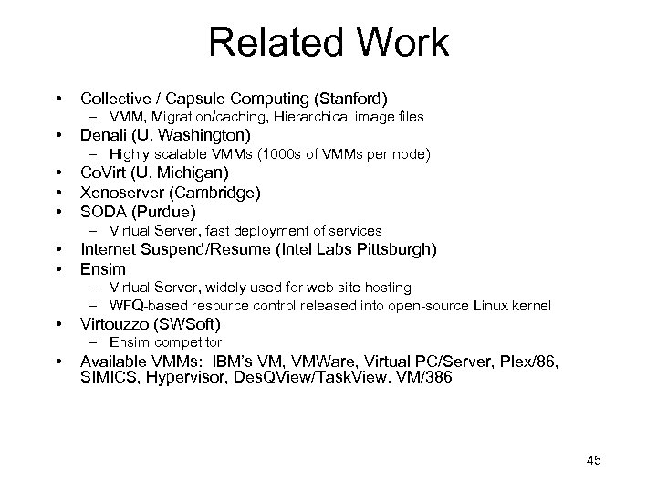 Related Work • Collective / Capsule Computing (Stanford) – VMM, Migration/caching, Hierarchical image files