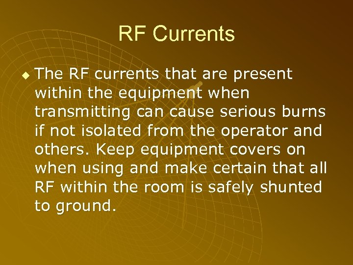 RF Currents u The RF currents that are present within the equipment when transmitting