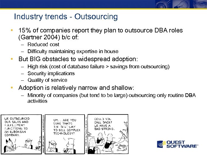 Industry trends - Outsourcing • 15% of companies report they plan to outsource DBA