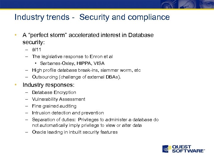 Industry trends - Security and compliance • A “perfect storm” accelerated interest in Database