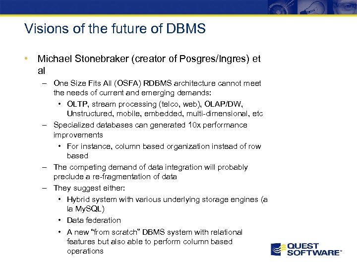 Visions of the future of DBMS • Michael Stonebraker (creator of Posgres/Ingres) et al