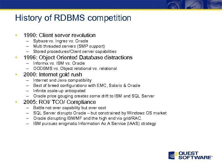 History of RDBMS competition • 1990: Client server revolution – Sybase vs. Ingres vs.