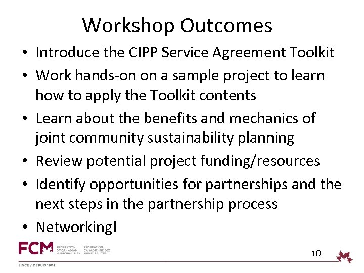 Workshop Outcomes • Introduce the CIPP Service Agreement Toolkit • Work hands-on on a