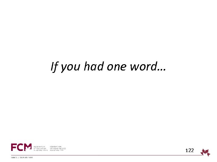 If you had one word… 122 