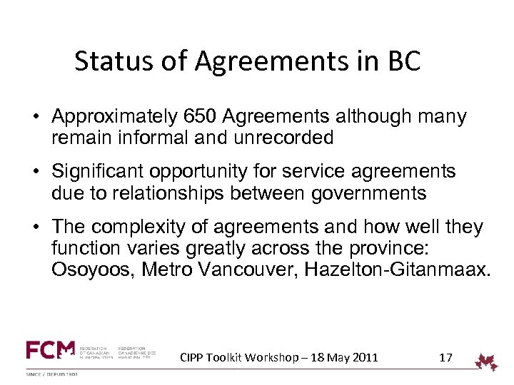 Status of Agreements in BC • Approximately 650 Agreements although many remain informal and