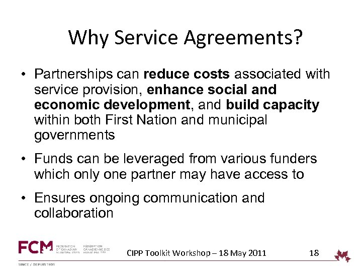 Why Service Agreements? • Partnerships can reduce costs associated with service provision, enhance social