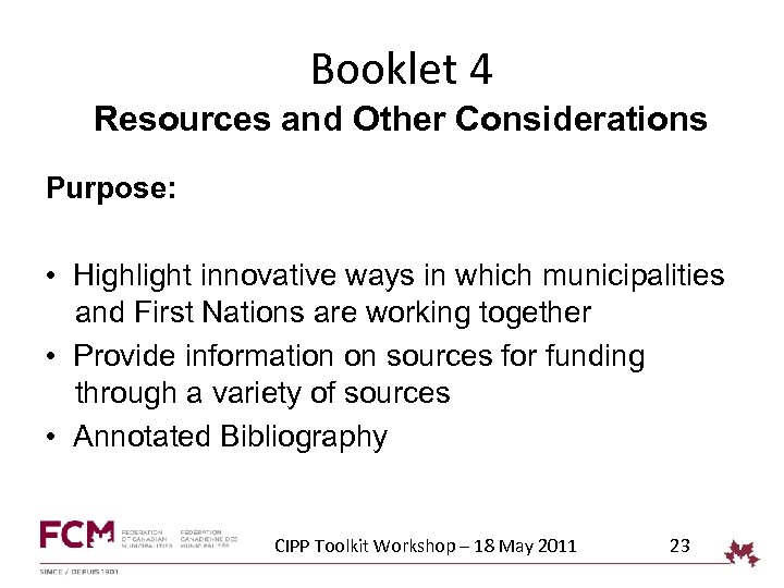 Booklet 4 Resources and Other Considerations Purpose: • Highlight innovative ways in which municipalities