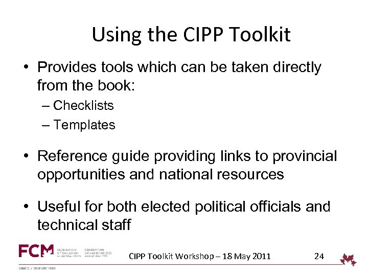Using the CIPP Toolkit • Provides tools which can be taken directly from the