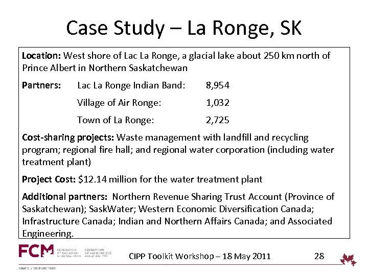 Case Study – La Ronge, SK Location: West shore of Lac La Ronge, a