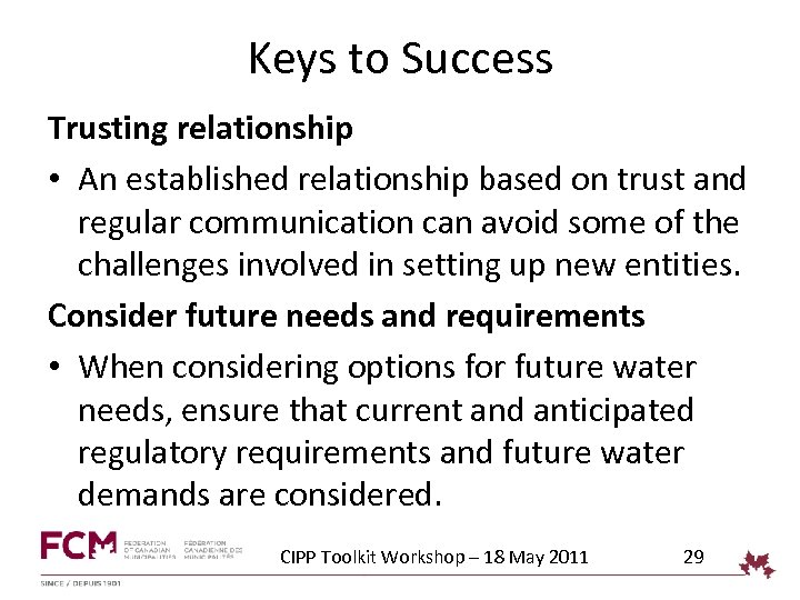 Keys to Success Trusting relationship • An established relationship based on trust and regular