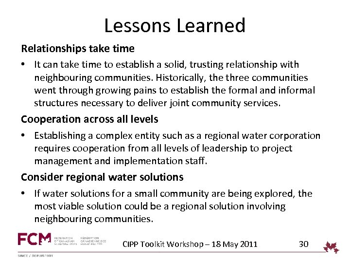 Lessons Learned Relationships take time • It can take time to establish a solid,