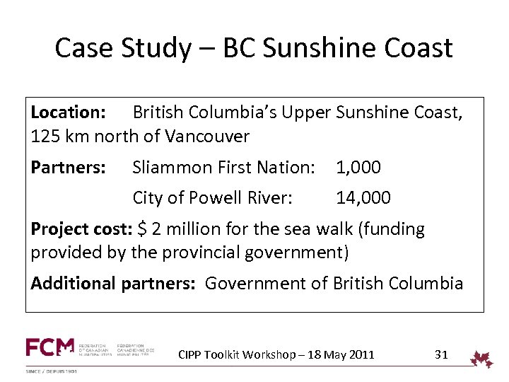 Case Study – BC Sunshine Coast Location: British Columbia’s Upper Sunshine Coast, 125 km