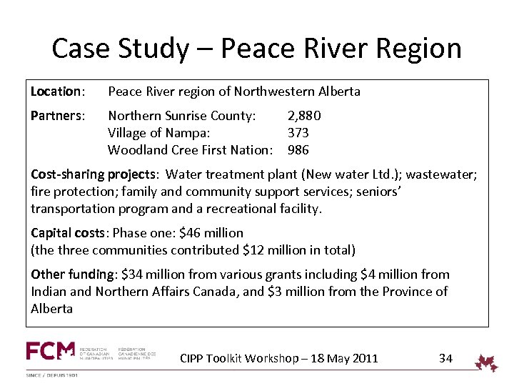 Case Study – Peace River Region Location: Peace River region of Northwestern Alberta Partners: