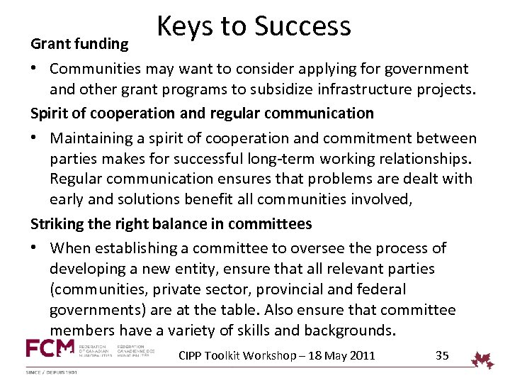 Keys to Success Grant funding • Communities may want to consider applying for government