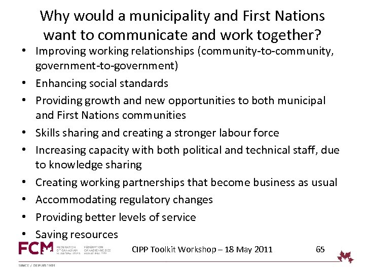 Why would a municipality and First Nations want to communicate and work together? •