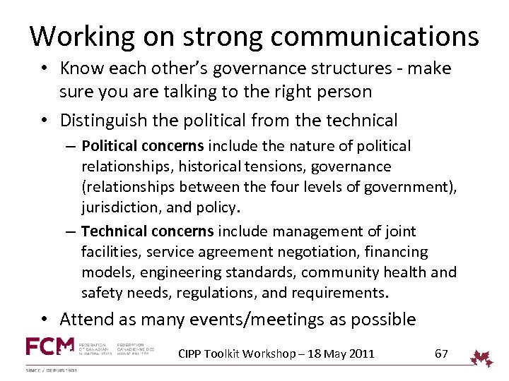 Working on strong communications • Know each other’s governance structures - make sure you