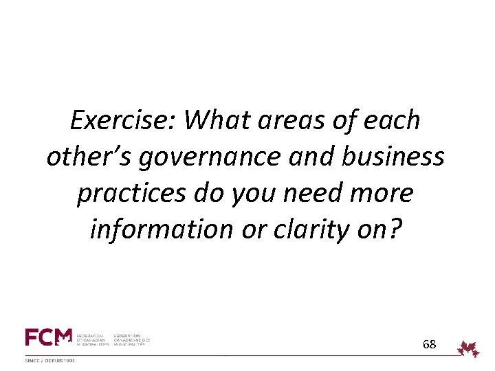 Exercise: What areas of each other’s governance and business practices do you need more