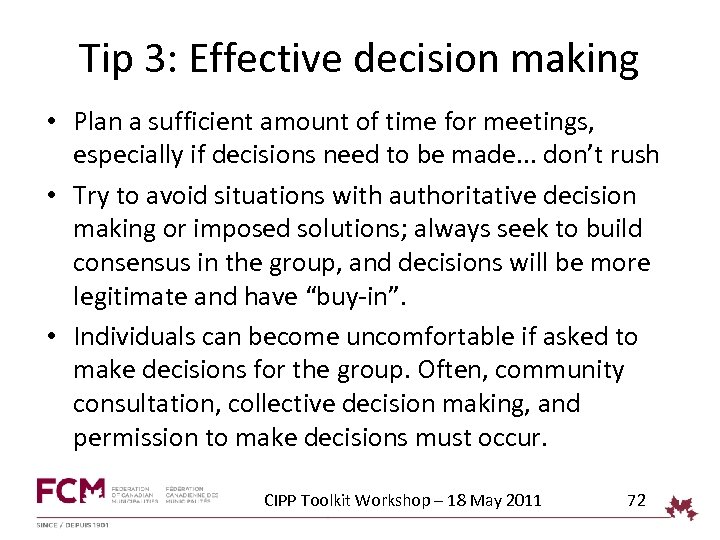 Tip 3: Effective decision making • Plan a sufficient amount of time for meetings,