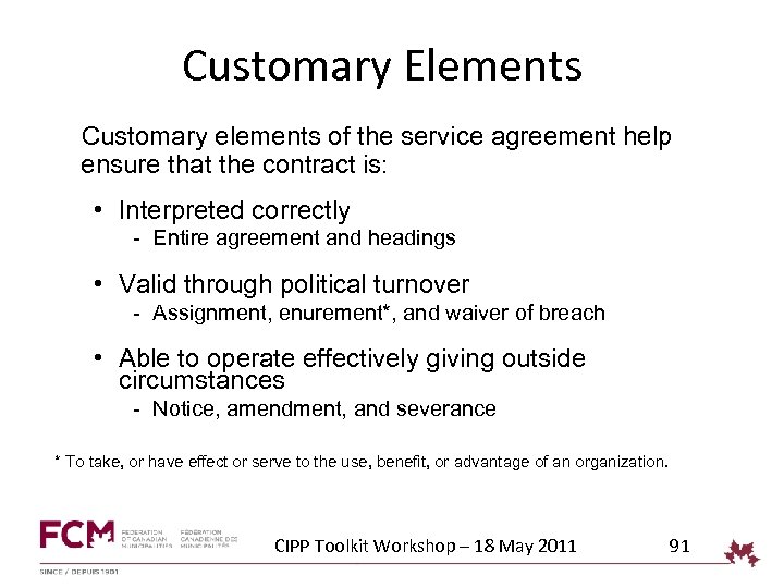 Customary Elements Customary elements of the service agreement help ensure that the contract is: