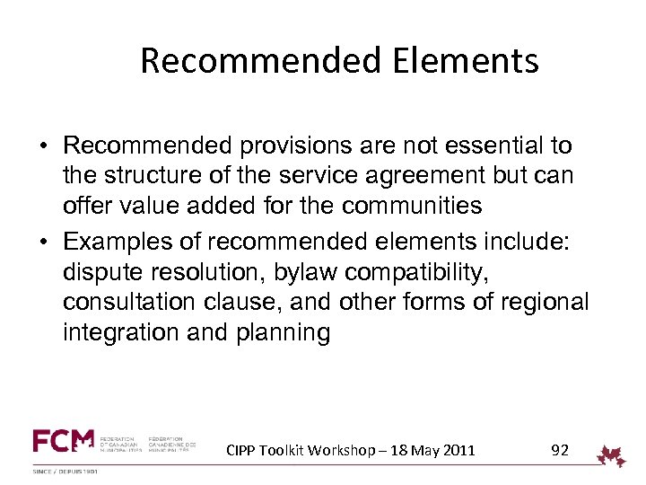 Recommended Elements • Recommended provisions are not essential to the structure of the service